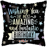 Wishing You The Most Amazing and Fantastic Birthday 18" Foil Balloon