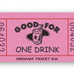 Good for One Drink Ticket roll