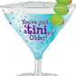 You're Just A 'Tini Bit Older Cocktail Drink 32" Supershape Foil Balloon