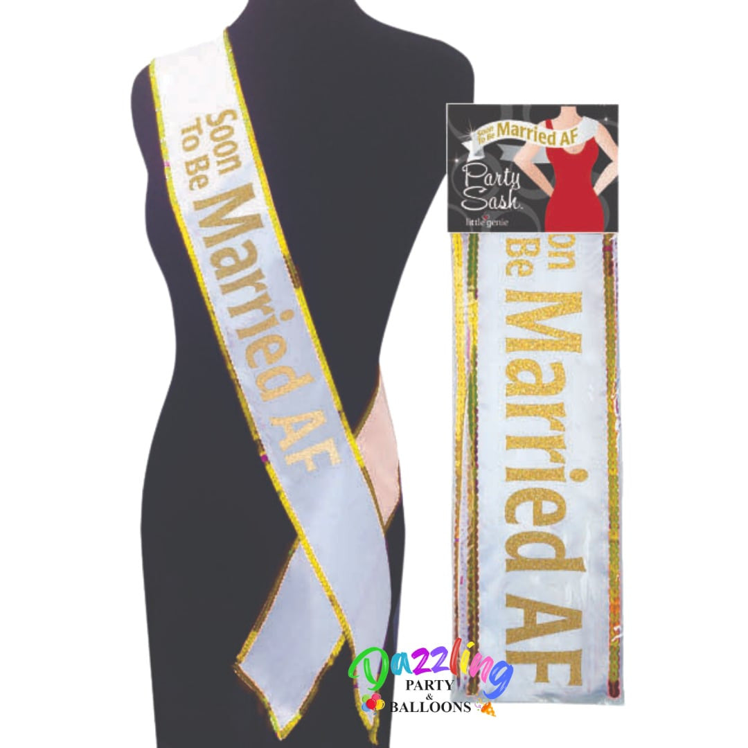 Soon To Be Married AF Party Sash