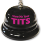 Show Me Your Tits Novelty Table Bell