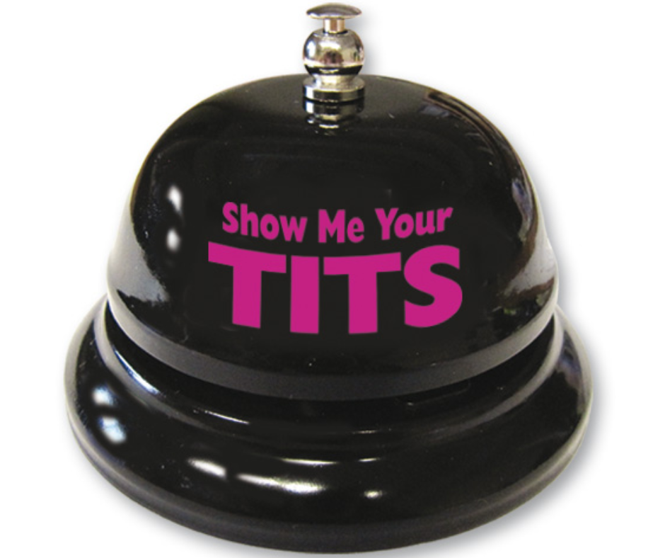 Show Me Your Tits Novelty Table Bell