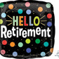 Hello Retirement Square Shape Party Balloon