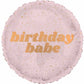 Birthday Babe Rose Gold Round Foil Balloon