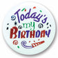Today's My Birthday Pin