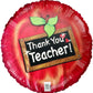 18" Round Thank You Teacher Foil Balloon